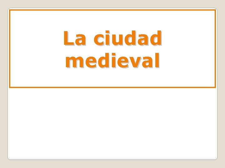 La ciudad medieval 