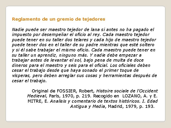 Reglamento de un gremio de tejedores Nadie puede ser maestro tejedor de lana si