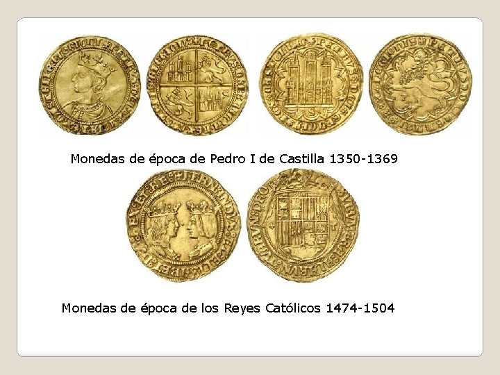 Monedas de época de Pedro I de Castilla 1350 -1369 Monedas de época de