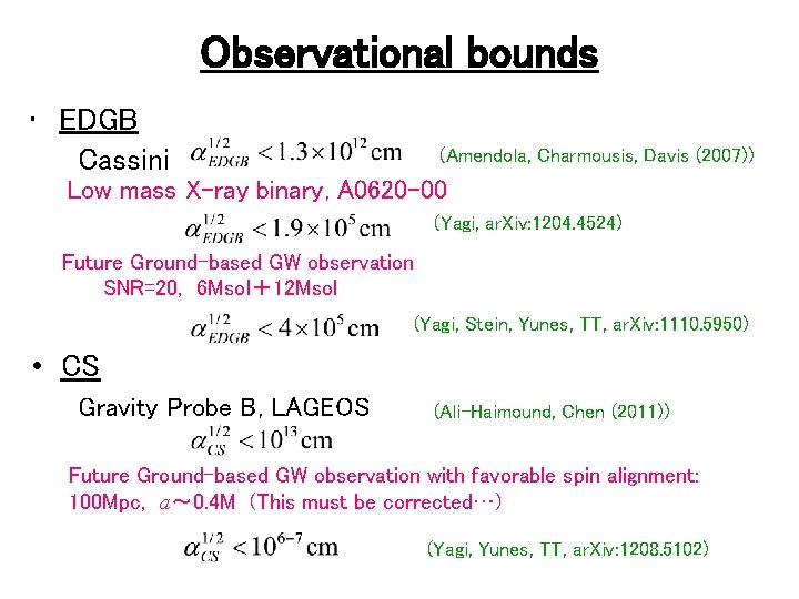 Observational bounds • EDGB Cassini　 (Amendola, Charmousis, Davis (2007)) Low mass X-ray binary, A