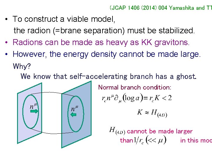 (JCAP 1406 (2014) 004 Yamashita and TT • To construct a viable model, the