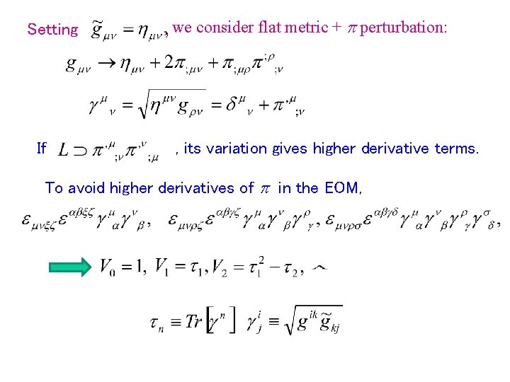 Setting If , we consider flat metric + p perturbation: , its variation gives