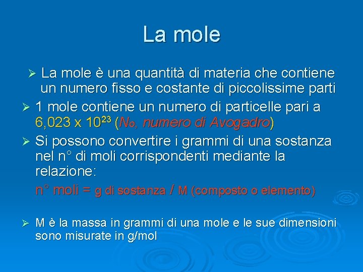 La mole è una quantità di materia che contiene un numero fisso e costante