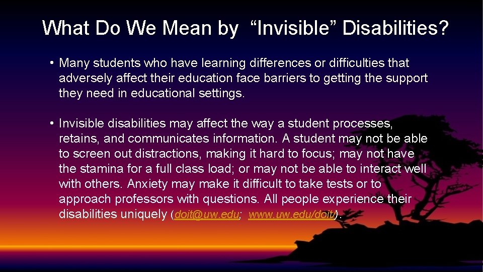What Do We Mean by “Invisible” Disabilities? • Many students who have learning differences