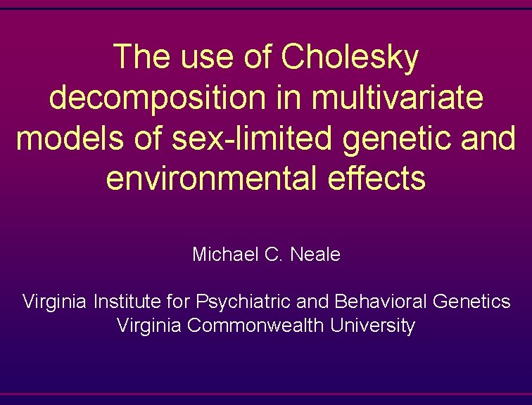 The use of Cholesky decomposition in multivariate models of sex-limited genetic and environmental effects