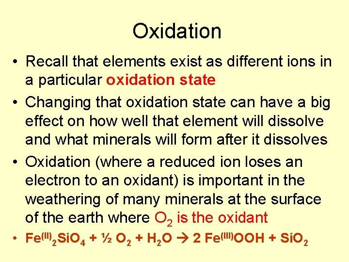 Oxidation • Recall that elements exist as different ions in a particular oxidation state