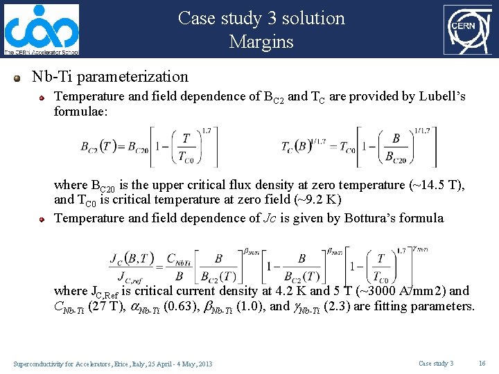 Case study 3 solution Margins Nb-Ti parameterization Temperature and field dependence of BC 2
