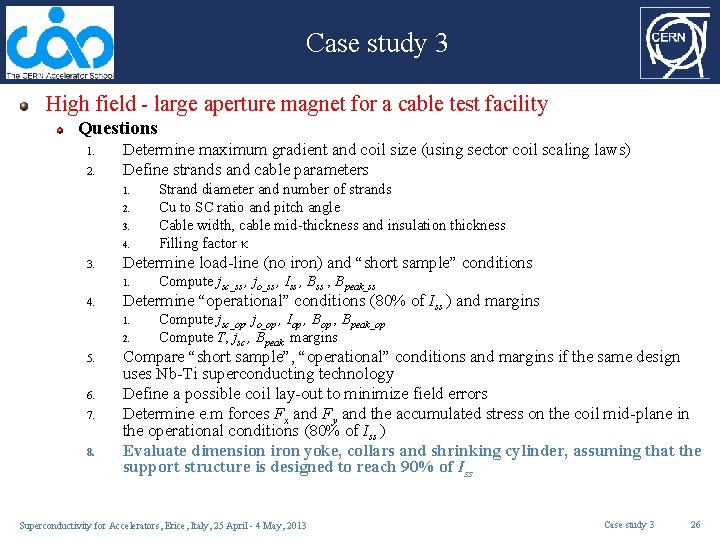 Case study 3 High field - large aperture magnet for a cable test facility
