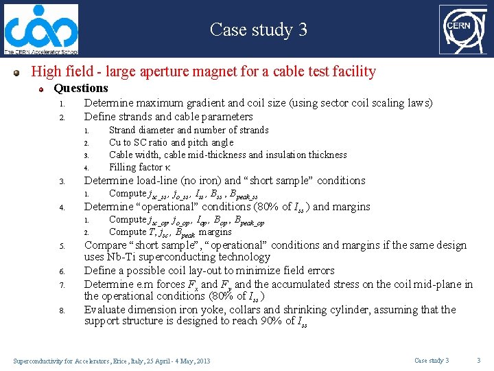 Case study 3 High field - large aperture magnet for a cable test facility