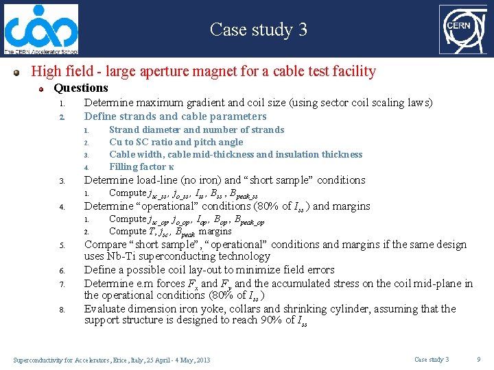 Case study 3 High field - large aperture magnet for a cable test facility