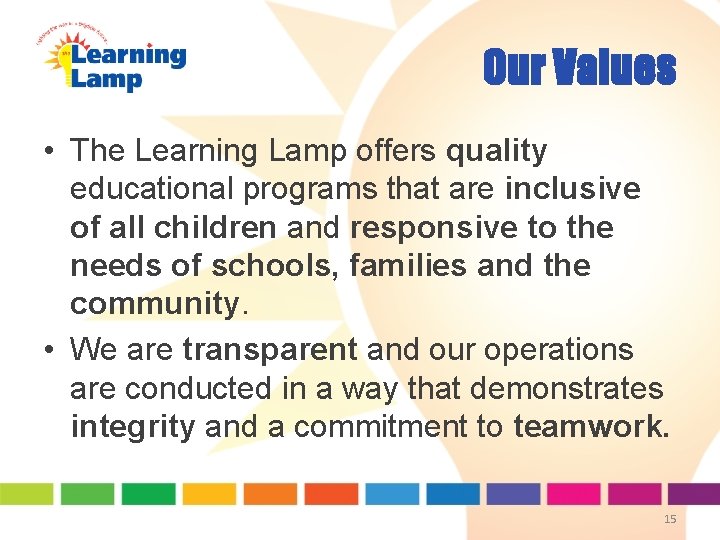 Our Values • The Learning Lamp offers quality educational programs that are inclusive of Our Values • The Learning Lamp offers quality educational programs that are inclusive of