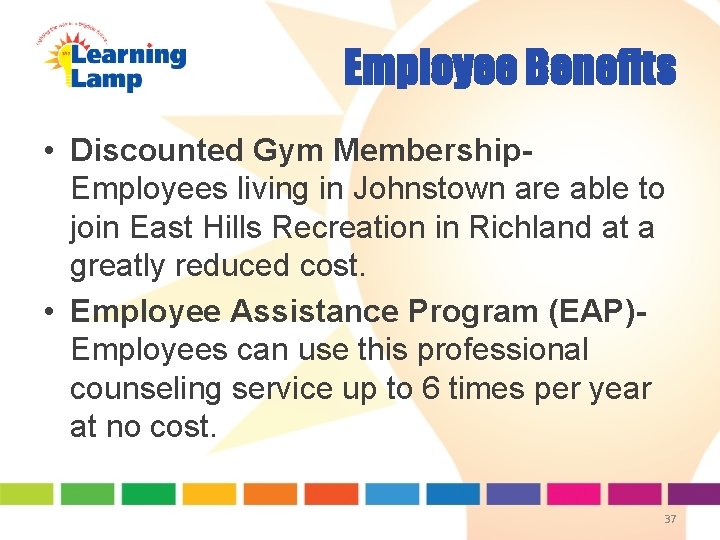 Employee Benefits • Discounted Gym Membership. Employees living in Johnstown are able to join Employee Benefits • Discounted Gym Membership. Employees living in Johnstown are able to join