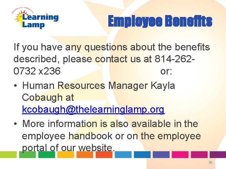 Employee Benefits If you have any questions about the benefits described, please contact us Employee Benefits If you have any questions about the benefits described, please contact us