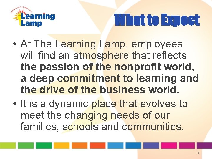 What to Expect • At The Learning Lamp, employees will find an atmosphere that What to Expect • At The Learning Lamp, employees will find an atmosphere that