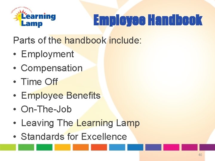 Employee Handbook Parts of the handbook include: • Employment • Compensation • Time Off Employee Handbook Parts of the handbook include: • Employment • Compensation • Time Off
