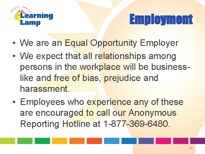 Employment • We are an Equal Opportunity Employer • We expect that all relationships Employment • We are an Equal Opportunity Employer • We expect that all relationships