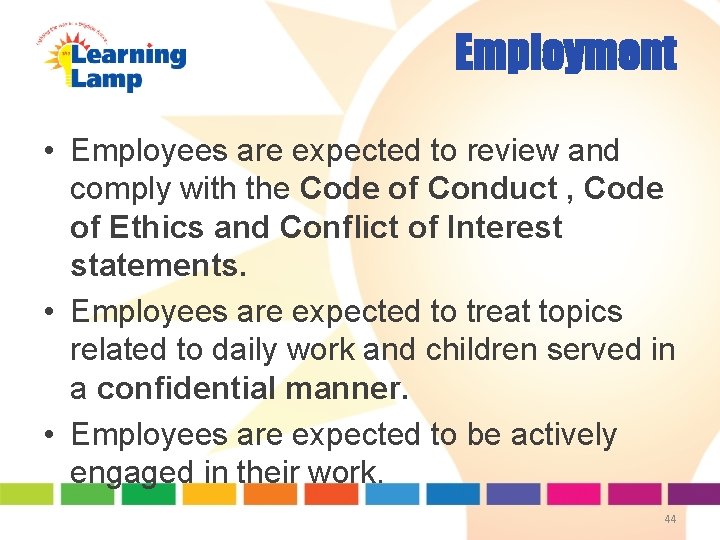 Employment • Employees are expected to review and comply with the Code of Conduct Employment • Employees are expected to review and comply with the Code of Conduct