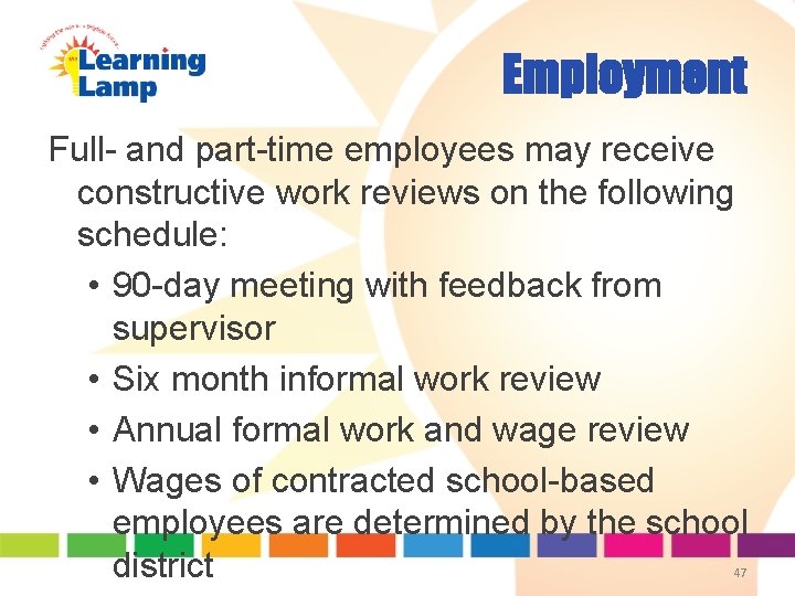 Employment Full- and part-time employees may receive constructive work reviews on the following schedule: Employment Full- and part-time employees may receive constructive work reviews on the following schedule: