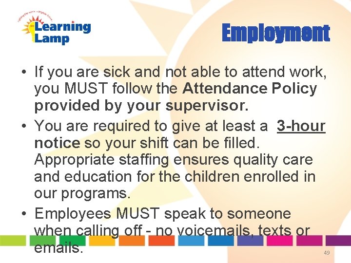Employment • If you are sick and not able to attend work, you MUST Employment • If you are sick and not able to attend work, you MUST