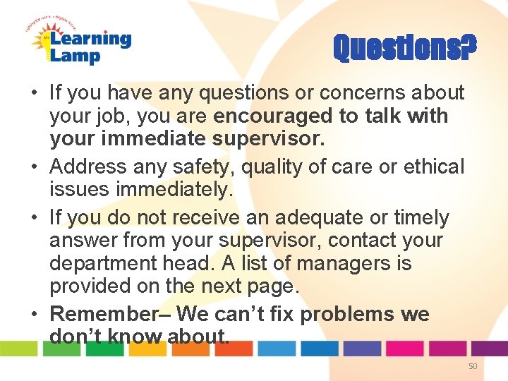Questions? • If you have any questions or concerns about your job, you are Questions? • If you have any questions or concerns about your job, you are