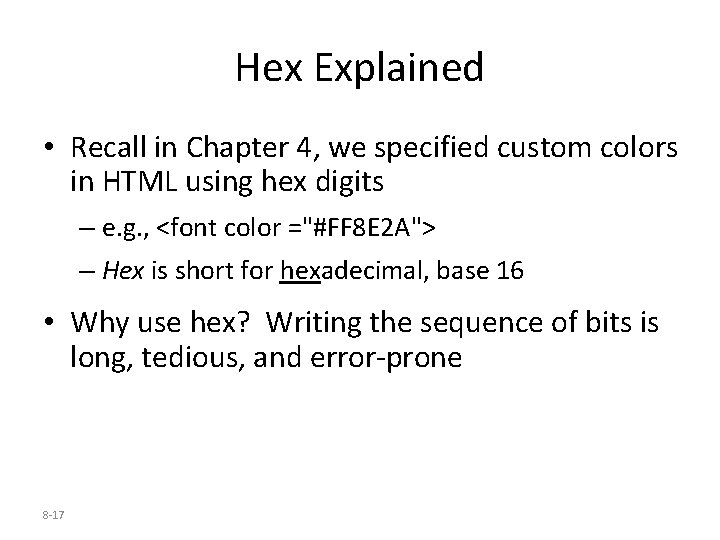 Hex Explained • Recall in Chapter 4, we specified custom colors in HTML using