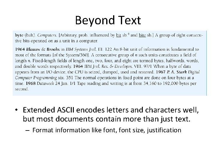 Beyond Text • Extended ASCII encodes letters and characters well, but most documents contain