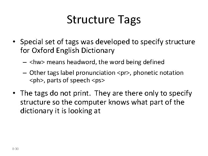 Structure Tags • Special set of tags was developed to specify structure for Oxford