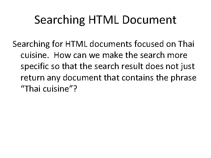 Searching HTML Document Searching for HTML documents focused on Thai cuisine. How can we