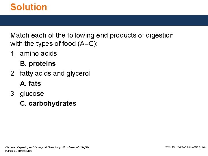 Solution Match each of the following end products of digestion with the types of