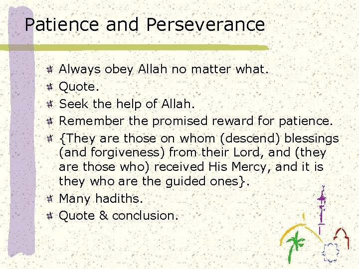 Patience and Perseverance Always obey Allah no matter what. Quote. Seek the help of