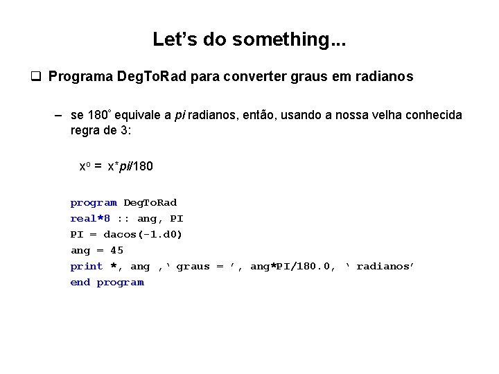 Let’s do something. . . q Programa Deg. To. Rad para converter graus em Let’s do something. . . q Programa Deg. To. Rad para converter graus em