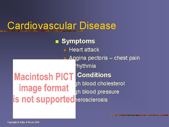 Cardiovascular Disease n Symptoms n n Risk Conditions n n n Copyright © Allyn