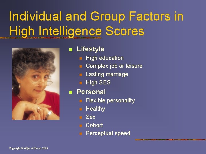 Individual and Group Factors in High Intelligence Scores n Lifestyle n n n Personal