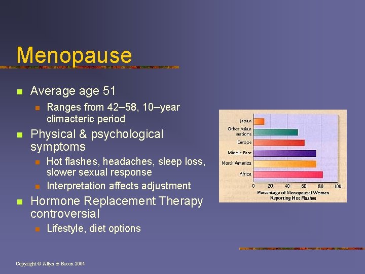 Menopause n Average 51 n n Physical & psychological symptoms n n n Ranges
