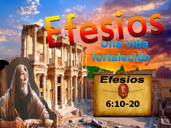 Una vida fortalecida 6: 10 -20 