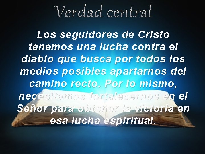 Los seguidores de Cristo tenemos una lucha contra el diablo que busca por todos