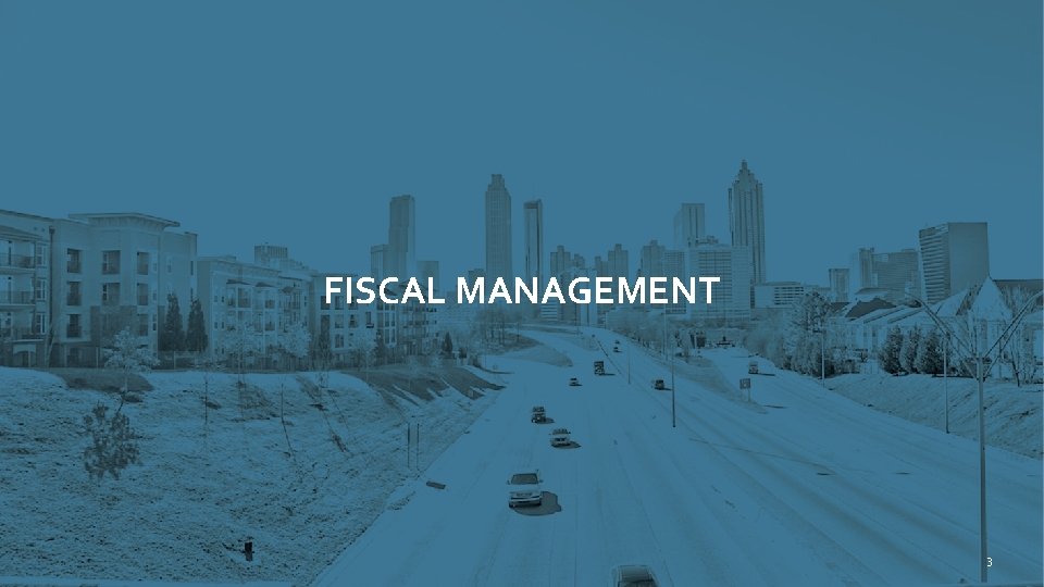 ATLANTA CITY COUNCIL | CITY UTILITIES COMMITTEE QUARTERLY REPORT FISCAL MANAGEMENT 3 