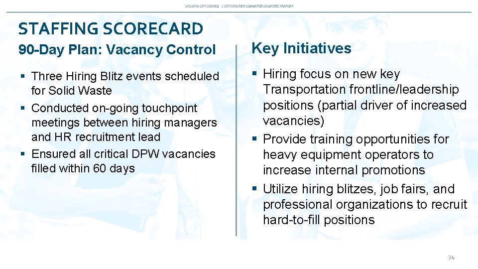 ATLANTA CITY COUNCIL | CITY UTILITIES COMMITTEE QUARTERLY REPORT STAFFING SCORECARD 90 -Day Plan: