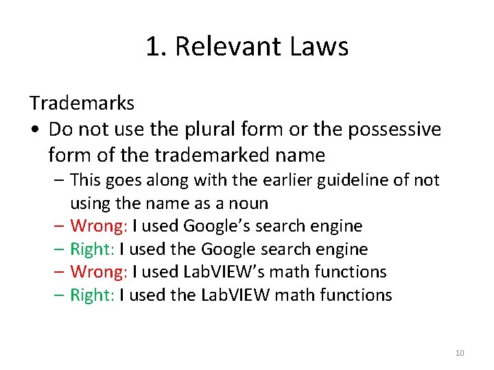 1. Relevant Laws Trademarks • Do not use the plural form or the possessive