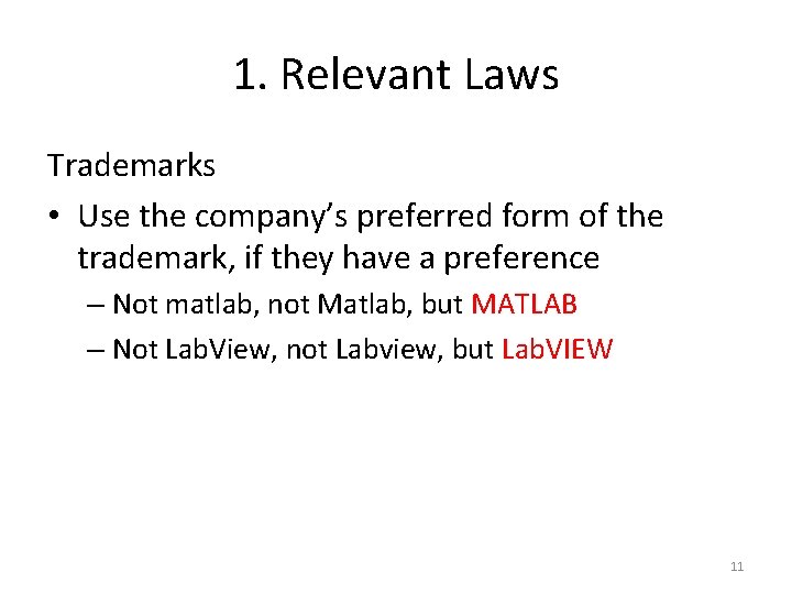 1. Relevant Laws Trademarks • Use the company’s preferred form of the trademark, if