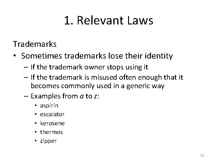 1. Relevant Laws Trademarks • Sometimes trademarks lose their identity – If the trademark 1. Relevant Laws Trademarks • Sometimes trademarks lose their identity – If the trademark