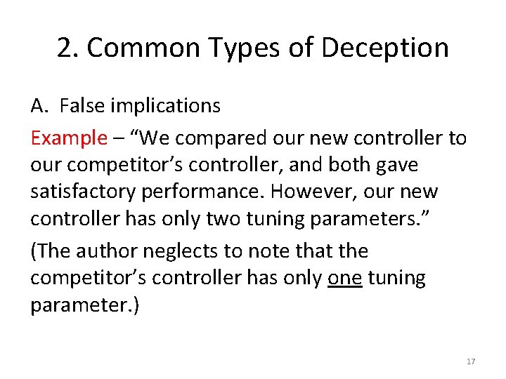 2. Common Types of Deception A. False implications Example – “We compared our new