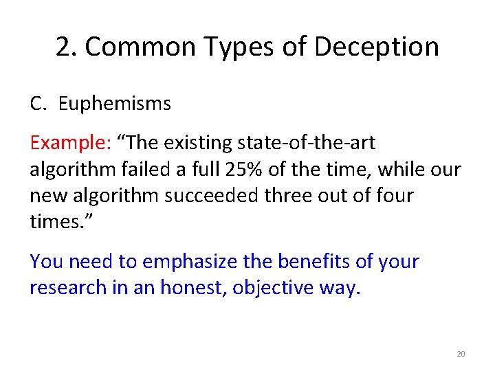 2. Common Types of Deception C. Euphemisms Example: “The existing state-of-the-art algorithm failed a