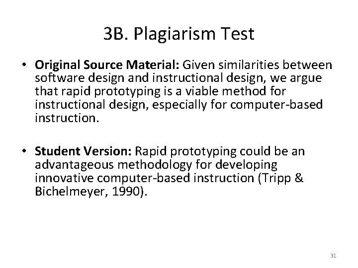 3 B. Plagiarism Test • Original Source Material: Given similarities between software design and