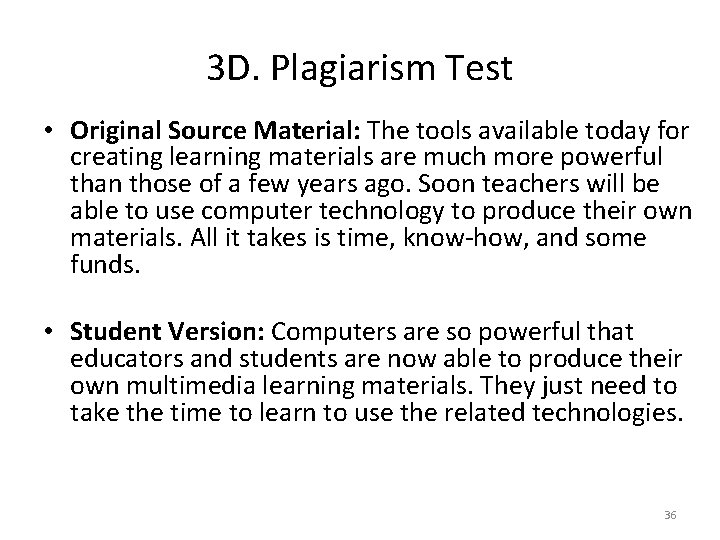 3 D. Plagiarism Test • Original Source Material: The tools available today for creating