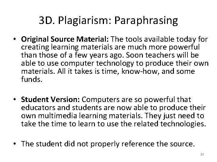 3 D. Plagiarism: Paraphrasing • Original Source Material: The tools available today for creating