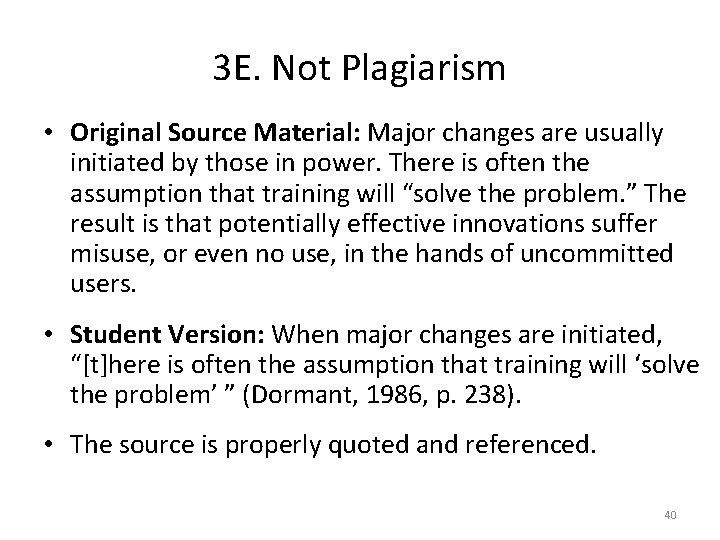 3 E. Not Plagiarism • Original Source Material: Major changes are usually initiated by