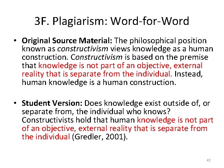 3 F. Plagiarism: Word-for-Word • Original Source Material: The philosophical position known as constructivism