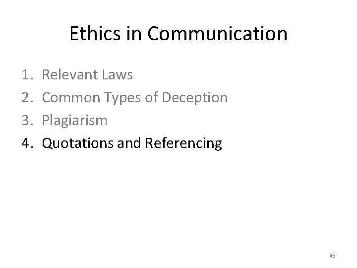 Ethics in Communication 1. 2. 3. 4. Relevant Laws Common Types of Deception Plagiarism