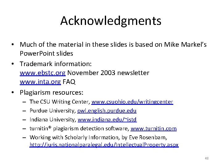 Acknowledgments • Much of the material in these slides is based on Mike Markel’s